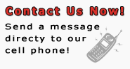 Send a message directly to our cell phone!